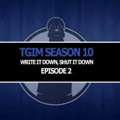 Write It Down, Shut It Down (Tgim Season 10 Episode 2) Song Lyrics