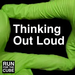 Thinking Out Loud (No Autotune) - Single by Runforthecube album reviews, ratings, credits