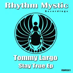 Stay True - Single by Tommy Largo album reviews, ratings, credits