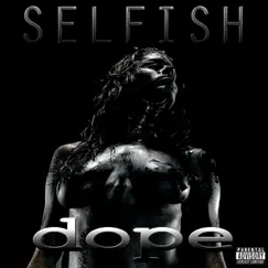 Selfish - Single by Dope album reviews, ratings, credits