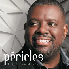 Feito Pra Durar by Péricles album reviews, ratings, credits