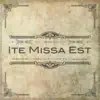 Ite Missa Est album lyrics, reviews, download