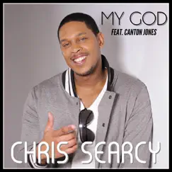 My God (feat. Canton Jones) - Single by Chris Searcy album reviews, ratings, credits