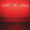 Don't Be Long album lyrics, reviews, download