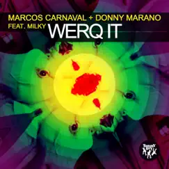 Werq It (feat. Milky) - Single by Marcos Carnaval & Donny Marano album reviews, ratings, credits