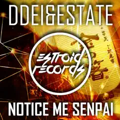 Notice Me Senpai - Single by DDei&Estate album reviews, ratings, credits