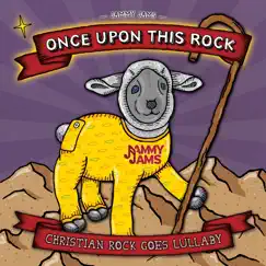 Once Upon This Rock: Christian Rock Goes Lullaby by Jammy Jams album reviews, ratings, credits