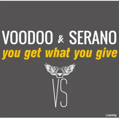 You Get What You Give (Remixes) - EP by Voodoo & Serano album reviews, ratings, credits