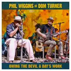 Owing the Devil a Day's Work by Phil Wiggins & Dom Turner album reviews, ratings, credits