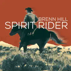 Spirit Rider by Brenn Hill album reviews, ratings, credits
