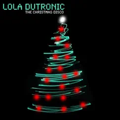 The Christmas Disco - Single by Lola Dutronic album reviews, ratings, credits
