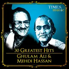 30 Greatest Hits of Ghulam Ali and Mehdi Hassan by Ghulam Ali & Mehdi Hassan album reviews, ratings, credits