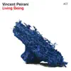 Living Being (with Emile Parisien, Tony Paeleman, Julien Herné & Yoann Serra) album lyrics, reviews, download