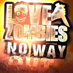 No Way Out (2014 Version) - Single by Love and Zombies album reviews, ratings, credits