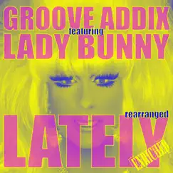Lately (Rearranged) [feat. Lady Bunny] by Groove Addix album reviews, ratings, credits