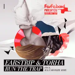 Run the Trap EP by Earstrip & Torha album reviews, ratings, credits