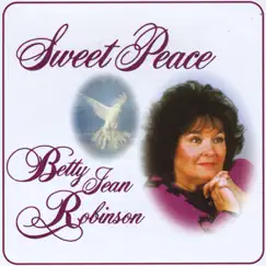Sweet Peace by Betty Jean Robinson album reviews, ratings, credits
