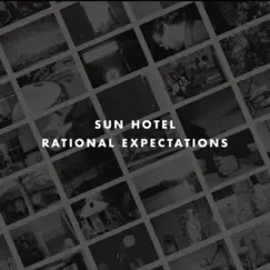 Rational Expectations by Sun Hotel album reviews, ratings, credits