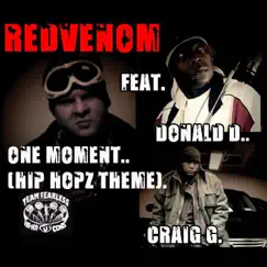 One Moment (Hiphopz Theme) [feat. Craig & Donald D.] - Single by Redvenom album reviews, ratings, credits