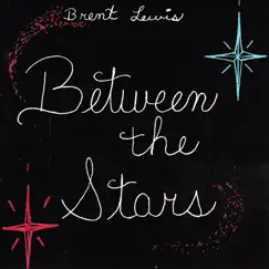 Between the Stars by Brent Lewis album reviews, ratings, credits