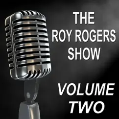 The Roy Rogers Show - Old Time Radio Show, Vol. Two by Roy Rogers album reviews, ratings, credits