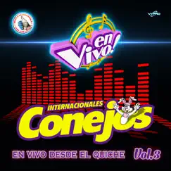 En Vivo Desde el Quiche Vol.3. Música de Guatemala para los Latinos (En Vivo) by Internacionales Conejos album reviews, ratings, credits