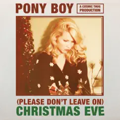 (Please Don't Leave On) Christmas Eve - Single by Pony Boy album reviews, ratings, credits