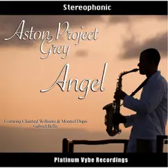 Angel (feat. Chantual Williams & Montrel Dupri) - Single by Aston Grey Project & Gabriel Bello album reviews, ratings, credits