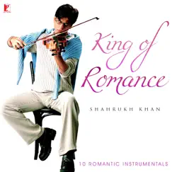 King of Romance Shahrukh Khan - 10 Romantic Instrumentals by Madan Mohan, Uttam Singh & Jatin-Lalit album reviews, ratings, credits