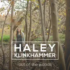 Out of the Woods - Single by Haley Klinkhammer album reviews, ratings, credits