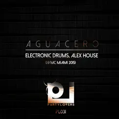 AGUACERO - Single by Alex House & Electronic Drums album reviews, ratings, credits