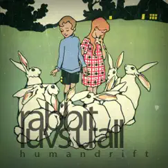 Rabbit Luvs U All - Single by Humandrift album reviews, ratings, credits