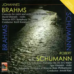 Brahms: Violin Concerto - Schumann: Fantasy for Violin by Moscow RTV Symphony Orchestra, Moscow Philharmonic Orchestra, Kirill Kondrashin, Arnold Katz, David Oistrakh & Igor Oistrakh album reviews, ratings, credits