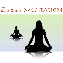 Zazen Meditation Music - Learning to Meditate with Relaxing Music by Zazen Meditation Guru album reviews, ratings, credits
