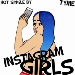 Instagram Girls - Single by Tyme album reviews, ratings, credits