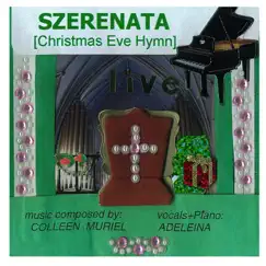 Szerenata (Christmas Eve Hymn) [Live] - Single by Adeleina album reviews, ratings, credits
