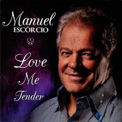 Love Me Tender by Manuel Escórcio album reviews, ratings, credits