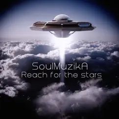 Reach for the Stars - Single by SoulMuzikA album reviews, ratings, credits