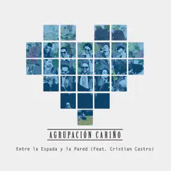 Entre la Espada y la Pared (feat. Cristian Castro) - Single by Agrupación Cariño album reviews, ratings, credits