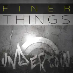 Finer Things - Single by Undertow album reviews, ratings, credits