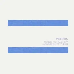 You're Not Alone/ Nowhere Left To Run - Single by Villiers album reviews, ratings, credits