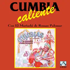Cumbia Caliente by Mariachi de Roman Palomar album reviews, ratings, credits