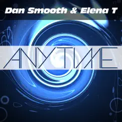 Anytime - Single by Dan Smooth & Elena T album reviews, ratings, credits