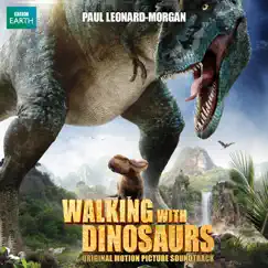 Walking with Dinosaurs (Original Motion Picture Soundtrack) by Paul Leonard-Morgan album reviews, ratings, credits