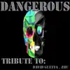 Dangerous: Tribute to David Guetta, Zhu - EP album lyrics, reviews, download