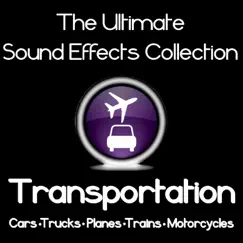 The Ultimate Sound Effects Collection: Transportation - Cars, Trucks, Planes, Trains & Motorcycles by Pro Sound Effects Library album reviews, ratings, credits