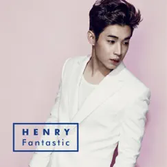 Fantastic - Single by HENRY album reviews, ratings, credits