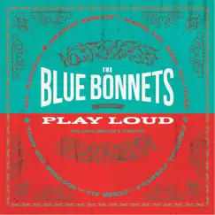 Play Loud by The Blue Bonnets album reviews, ratings, credits