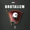 Brutalizm - Single album lyrics, reviews, download