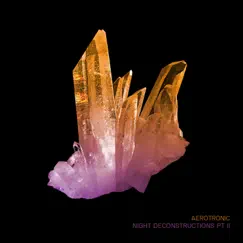 Night Deconstructions, Pt. 2 - Single by Aerotronic album reviews, ratings, credits